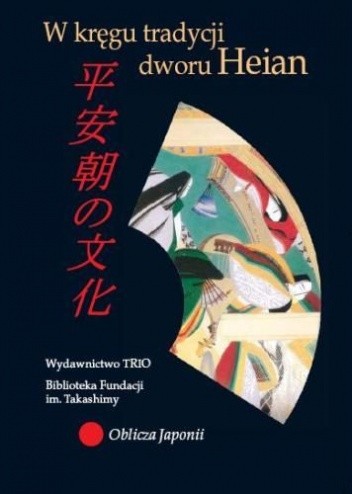 W kręgu tradycji dworu Heian