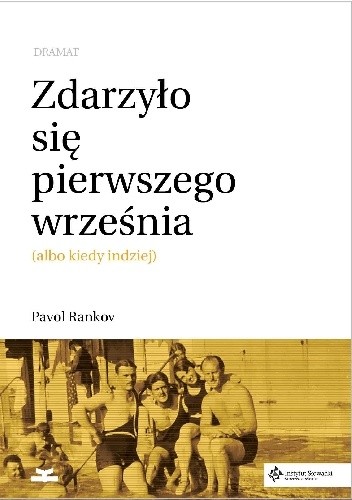 Zdarzyło się pierwszego września (albo kiedy indziej). Dramat