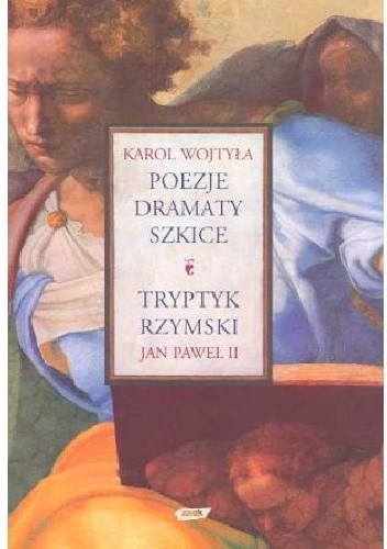 Poezje, dramaty, szkice. Tryptyk rzymski