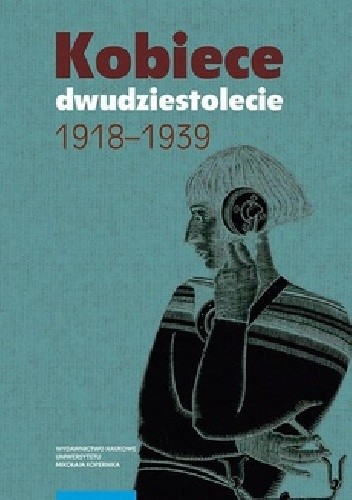 Kobiece dwudziestolecie 1918–1939