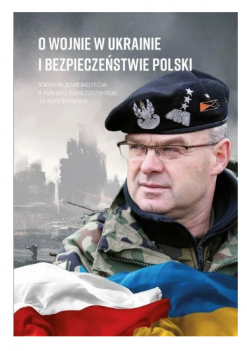O wojnie w Ukrainie i bezpieczeństwie Polski