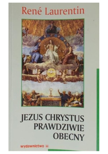 Jezus Chrystus prawdziwie obecny