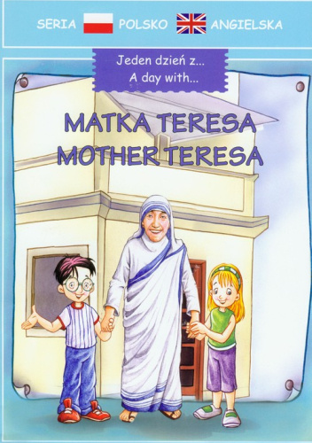 Matka Teresa. Jeden dzień z...
