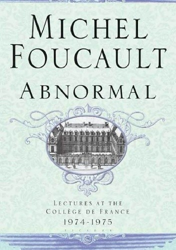 Abnormal: Lectures at the Collège de France, 1974-1975