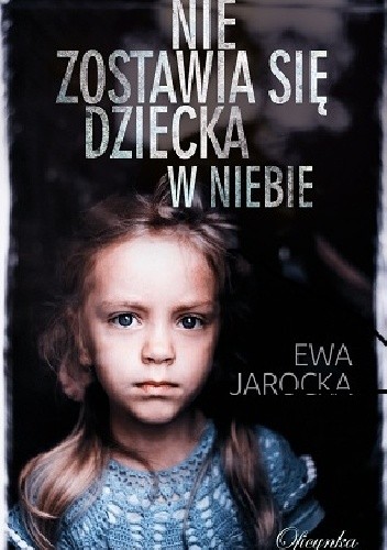 Nie zostawia się dziecka w niebie