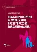 Praca operacyjna w zwalczaniu przestępczości zorganizowanej