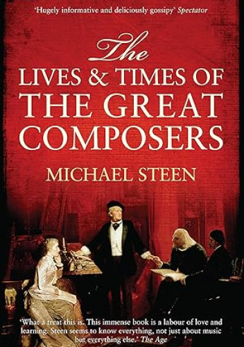 The Lives & Times of the Great Composers