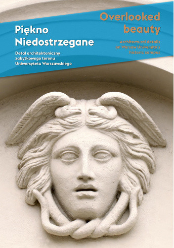 Piękno niedostrzegane. Detal architektoniczny zabytkowego terenu UW