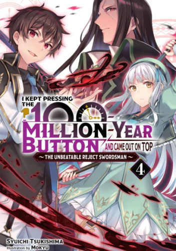 I Kept Pressing the 100-Million-Year Button and Came Out on Top, Vol. 4 (light novel)