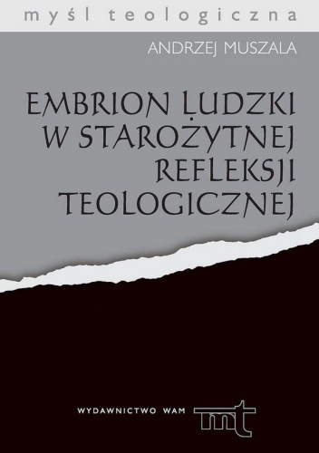 Embrion ludzki w starożytnej refleksji teologicznej