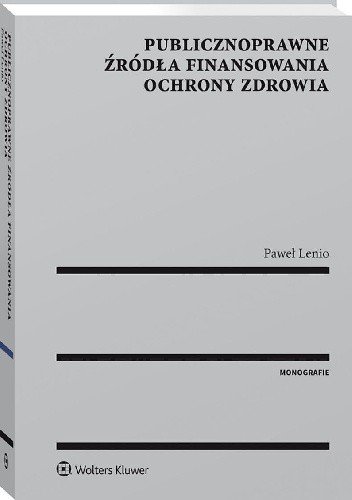 Publicznoprawne źródła finansowania ochrony zdrowia