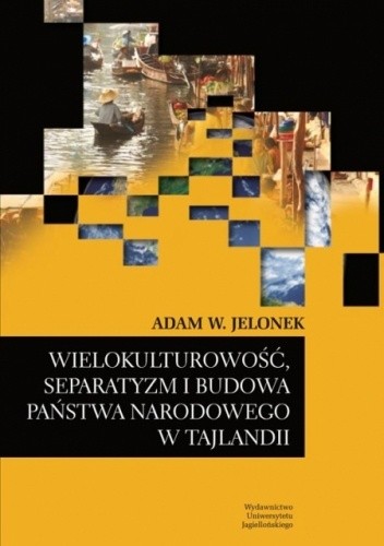 Wielokulturowość, separatyzm i budowa państwa narodowego w Tajlandii