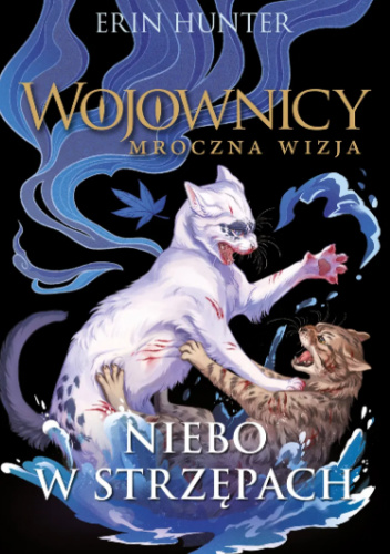 Niebo w strzępach. Wojownicy. Mroczna wizja #3