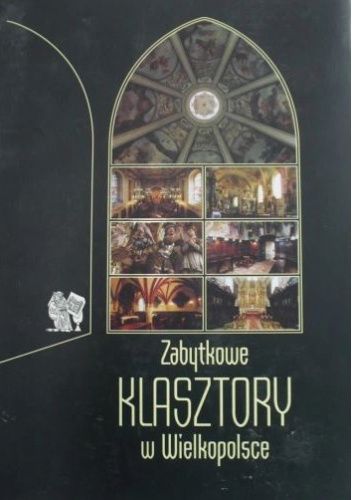 Zabytkowe klasztory w Wielkopolsce