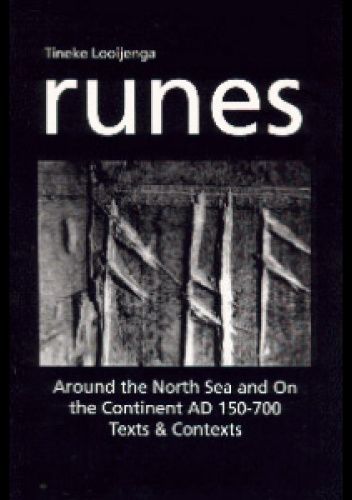 Runes Around The North Sea And On The Continent AD 150-700. Texts & Contexts