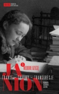 Janion. Transe - traumy - transgresje. 1: Niedobre dziecię