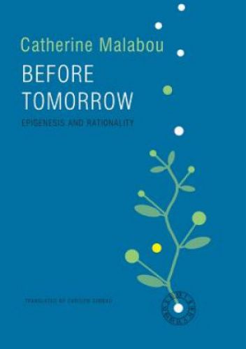 Before Tomorrow: Epigenesis and Rationality