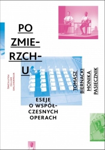 Po zmierzchu. Opera 2.1. Eseje o operach współczesnych
