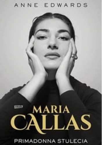 Maria Callas. Primadonna stulecia