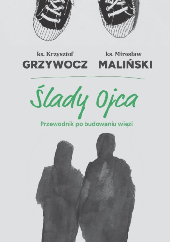 Ślady ojca. Przewodnik po budowaniu więzi