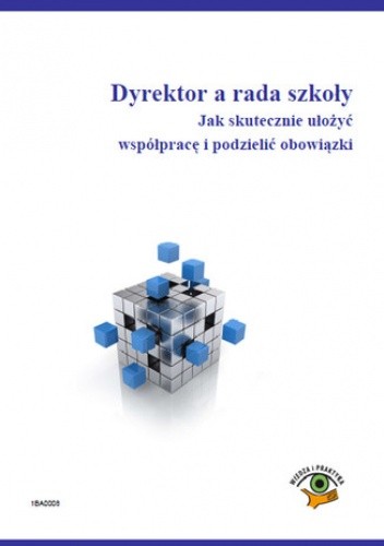 Dyrektor a rada szkoły, Jak skutecznie ułożyć współpracę i podzielić obowiązki