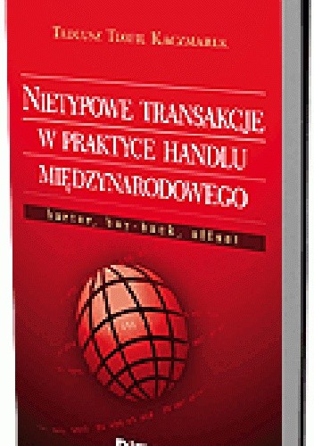 Nietypowe transakcje w praktyce handlu międzynarodowego. Barter, buy-back, offset