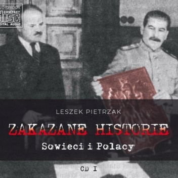ZAKAZANE HISTORIE CD 1 - Sowieci i Polacy