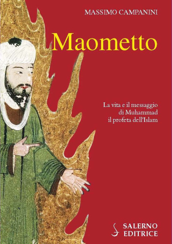 Maometto: La vita e il messaggio di Muhammad il profeta dell'Islam