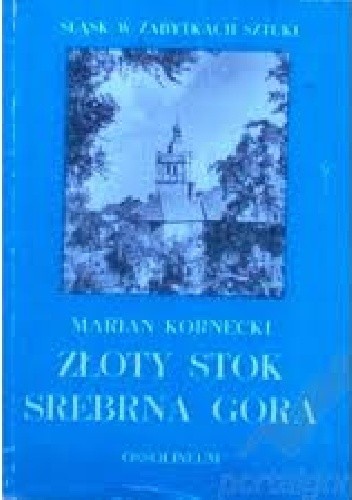 Złoty Stok. Srebrna Góra