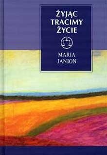 Żyjąc tracimy życie. Niepokojące tematy egzystencji
