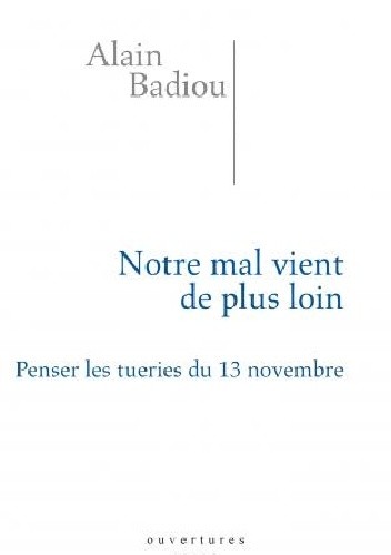 Notre mal vient de plus loin. Penser les tueries du 13 novembre