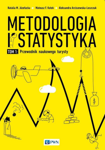 Metodologia i statystyka. Przewodnik naukowego turysty. Tom 1