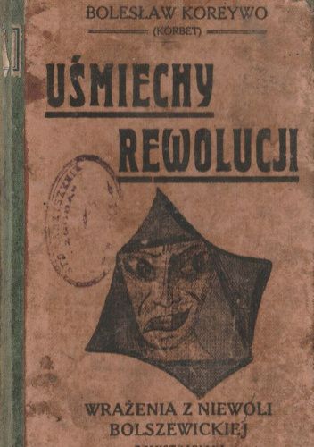 Uśmiechy rewolucji: Wrażenia z niewoli bolszewickiej