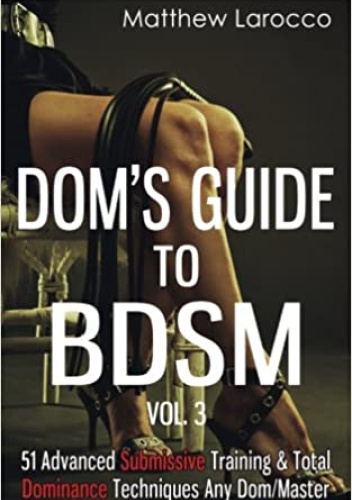 Dom's Guide To BDSM Vol. 3