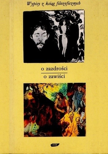O zazdrości - o zawiści. Wypisy z ksiąg filozoficznych