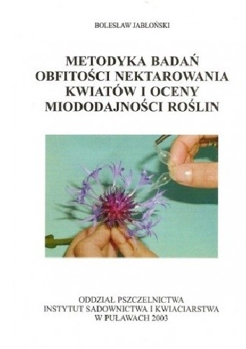 Metodyka badań obfitości nektarowania kwiatów i oceny miododajności roślin