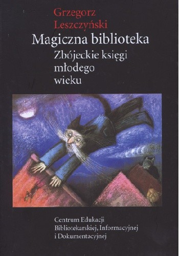 Magiczna biblioteka. Zbójeckie księgi młodego wieku