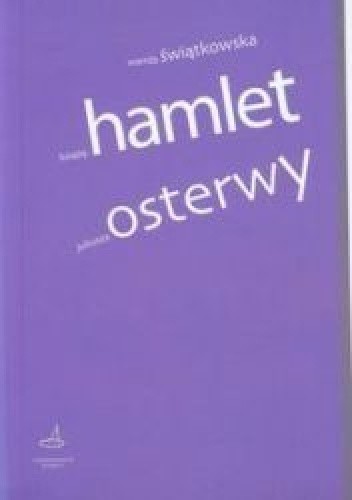 Książę. Hamlet Juliusza Osterwy