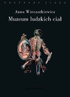 Muzeum ludzkich ciał. Anatomia spojrzenia