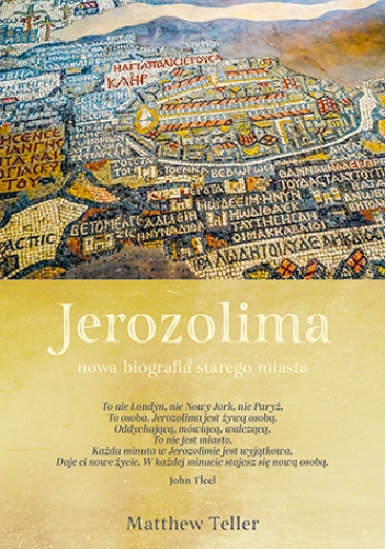 Jerozolima. Nowa biografia starego miasta