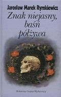Znak niejasny, baśn półżywa