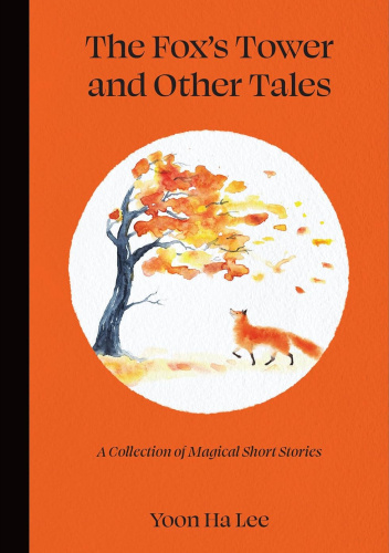 The Fox's Tower and Other Tales: A Collection of Magical Short Stories
