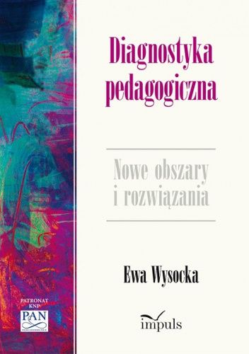 Diagnostyka pedagogiczna. Nowe obszary i rozwiązania metodologiczne