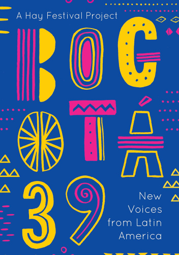 Bogotá 39: New Voices from Latin America