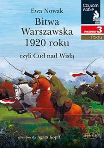 Bitwa Warszawska 1920 roku czyli Cud nad Wisłą