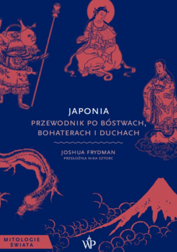 Japonia. Przewodnik po bóstwach, bohaterach i duchach