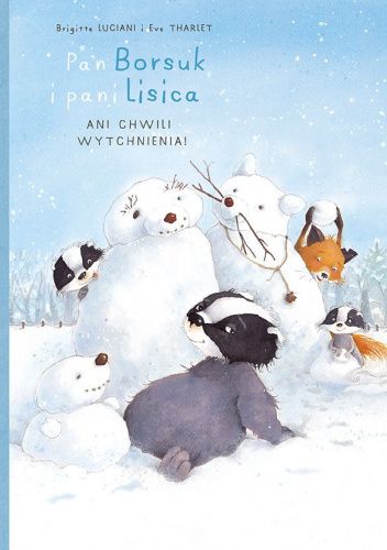 Pan Borsuk i pani Lisica. Ani chwili wytchnienia!