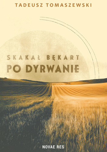 Skakał bękart po dyrwanie