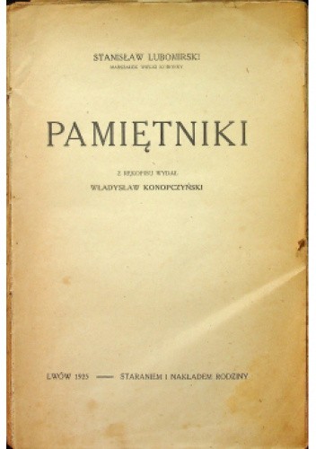 Stanisław Lubomirski marszałek wielki koronny. Pamiętniki