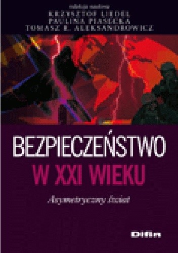 Bezpieczeństwo w XXI wieku. Asymetryczny świat
